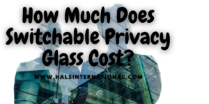 how-much-does-switchable-privacy-glass-cost